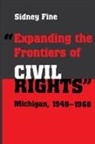 Sandy Fine, Sidney Fine - Expanding the Frontiers of Civil Rights