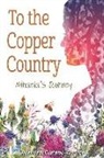 Barbara Carney-Coston - To the Copper Country
