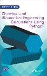 Heys, Jeffrey J. Heys, Jj Heys, Heys Jeffrey J. - Chemical and Biomedical Engineering Calculations Using Python