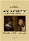Marco Eggenter - "ACTUS VERITATIS" Il regime di verità - genealogia della confessione