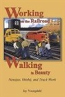 Jay Youngdahl - Working on the Railroad, Walking in Beauty