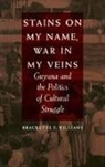 Brackette F. Williams, Williams, Brackette F Williams, Brackette F. Williams - Stains on My Name, War in My Veins