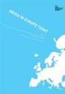 Josef Trappel, Leen d’Haenens, Leen dâ€™Haenens, Leen D'Haenens, Werner A. Meier, Jeanette Steemers... - Media in Europe Today