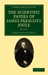 James Prescott Joule - Scientific Papers of James Prescott Joule