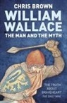 Chris Brown, Dr Chris Brown - William Wallace: The Man and the Myth