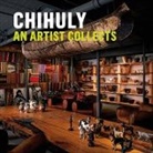 Dale Chihuly, Bruce Helander - Chihuly: An Artist Collects