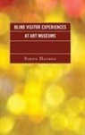 Simon Hayhoe, Simon J. Hayhoe - Blind Visitor Experiences At Art Museums