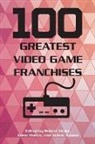 Mejia, Robert (EDT)/ Banks Mejia, Robert Banks Mejia, Aubrie Adams, Jaime Banks, Jamie Banks... - 100 Greatest Video Game Franchises