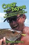Humberto Fontova - Crazy on the Bayou
