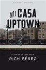 Rich Perez, RICH; MINEO PEREZ - MI CASA UPTOWN
