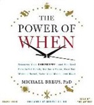 Michael Breus, Michael Breus Phd, Michael Breus, Mehmet C. Oz MD - The Power of When: Discover Your Chronotype-And the Best Time to Eat Lunch, Ask for a Raise, Have Sex, Write a Novel, Take Your Meds, and (Audio book)