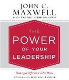 John C. Maxwell - The Power of Your Leadership: Making a Difference with Others (Hörbuch)
