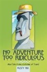 Rusty Hix - No Adventure Too Ridiculous