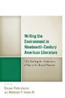 Steven Petersheim, Steven Jones IV Petersheim, Madison Jones IV, Steven Petersheim - Writing the Environment in Nineteenth-Century American Literature