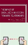 Narissra M. Wrench Punyanunt-Carter, Jason S. Wrench, Narissra M Punyanunt-Carter, Narissra M. Punyanunt-Carter, Jason S Wrench, Jason S. Wrench - Impact of Social Media in Modern Romantic Relationships