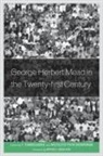 F Thomas Burke, F. Thomas Burke, F. Thomas Skowronski Burke, F. Thomas Burke, Burke F. Thomas, Krzysztof Skowronski... - George Herbert Mead in the Twenty-First Century