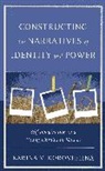 Karina V. Korostelina, Korostelina Karina V. - Constructing the Narratives of Identity and Power