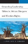 Jean-Pierre Bongila, Jean-Pierre K Bongila, Jean-Pierre K. Bongila - Grounding Leadership Ethics in African Diaspora and Election Rights