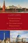Rachel Vanderhill, Rachel Aleprete Vanderhill, Michael E. Aleprete, Michael E. Jr. Aleprete, Aleprete Michael E., Rachel Vanderhill... - International Dimensions of Authoritarian Persistence