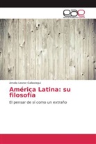 Amelia Leonor Gallastegui - América Latina: su filosofía