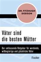 Fitzhugh Dodson - Väter sind die besten Mütter