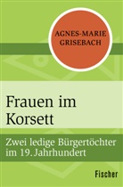 Agnes-Marie Grisebach - Frauen im Korsett