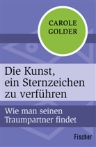 Carole Golder - Die Kunst, ein Sternzeichen zu verführen