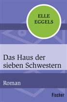 Elle Eggels - Das Haus der sieben Schwestern