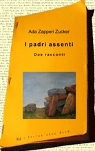Ada Zapperi Zucker - I padri assenti