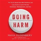 Maya Dusenbery - Doing Harm: The Truth about How Bad Medicine and Lazy Science Leave Women Dismissed, Misdiagnosed, and Sick (Audio book)