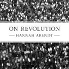 Hannah Arendt - On Revolution (Hörbuch)