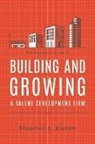 Stephen L. Cohen, Steve Cohen - The Complete Guide to Building and Growing a Talent Development Firm