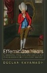Declan Kavanagh, Declan W. Kavanagh - Effeminate Years