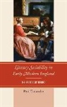 Paul Trolander - Literary Sociability in Early Modern England