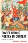 Margaret Ziolkowski - Soviet Heroic Poetry in Context