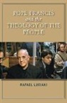 Rafael Luciani, Rafael/ Berryman Luciani - Pope Francis and the Theology of the People