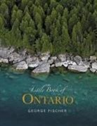 George Fischer - The Little Book of Ontario