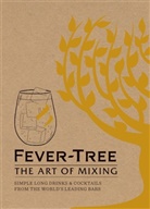 Fever Tree, FeverTree Limited, Fever-Tree Limited - Fever Tree: The Art of Mixing