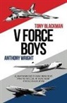 Tony Blackman, Tony Wright Blackman, Anthony Wright - V Force Boys
