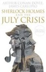 James Carlopio, Arthur Conan Doyle - Sherlock Holmes and The July Crisis