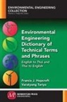 Francis J. Hopcroft, Varatyong Tariyo - Environmental Engineering Dictionary of Technical Terms and Phrases
