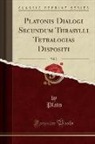 Plato, Plato Plato - Platonis Dialogi Secundum Thrasylli Tetralogias Dispositi, Vol. 2 (Classic Reprint)