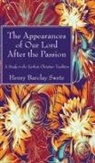 Henry Barclay Swete - The Appearances of Our Lord After the Passion