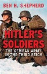 Ben H. Shepherd, BenH. Shepherd, Shepherd Ben H. - Hitler's Soldiers
