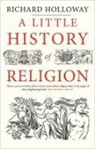 Richard Holloway - A Little History of Religion