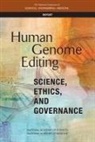 Committee on Human Gene Editing Scientific Medical and Ethical Considerations, National Academies Of Sciences Engineeri, National Academies of Sciences Engineering and Medicine, National Academy of Medicine, National Academy Of Sciences - Human Genome Editing