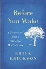 Erick Erickson, Erickson Erick - Before You Wake