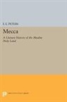 F E Peters, F. Peters, F. E. Peters, Francis Edward Peters, Mr. F. E. Peters - Mecca