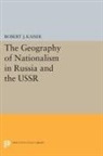 Robert Kaiser, Robert J. Kaiser, Kaiser Robert J. - Geography of Nationalism in Russia and the Ussr