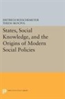 Dietrich Skocpol Rueschemeyer, Dietrich Rueschemeyer, Theda Skocpol, Skocpol Theda - States, Social Knowledge, and the Origins of Modern Social Policies